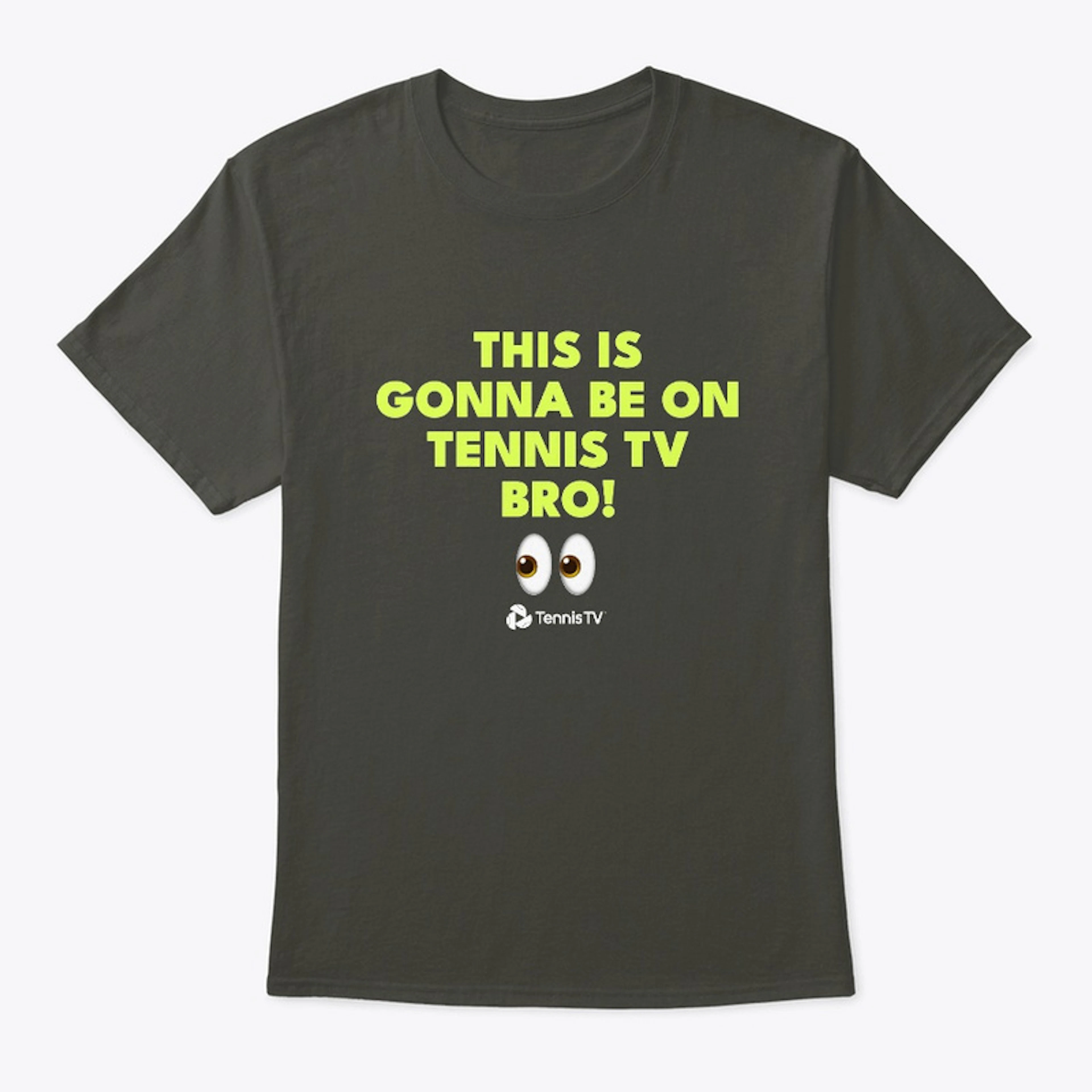 On Tennis TV Bro T-Shirt